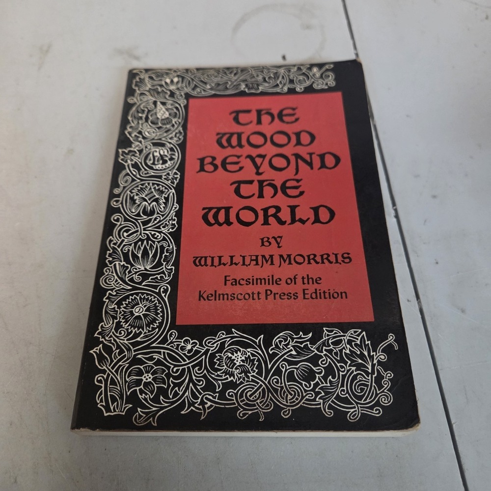 The Wood Beyond The World William Morris 1972 Dover Kelmscott Facsimile Book
